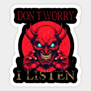 Don’t Worry I Listen Sticker